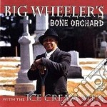 Big Wheeler's Bone Orchard - With The Ice Cream Men