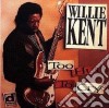 Willie Kent - Too Hurt To Cry cd