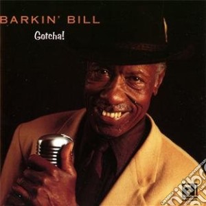 Barkin' Bill - Gotcha cd musicale di Barkin'bill