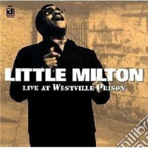 Little Milton - Live At Westville Prison cd musicale di Milton Little