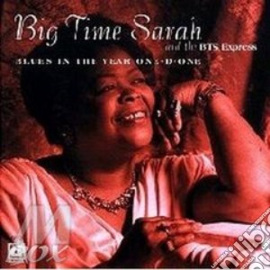 Big Time Sarah - Blues in the Year One-D-One cd musicale di Big time sarah & the bts expre
