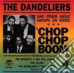 Dandielers & Other Groups (The) - Chop Chop Boom cd