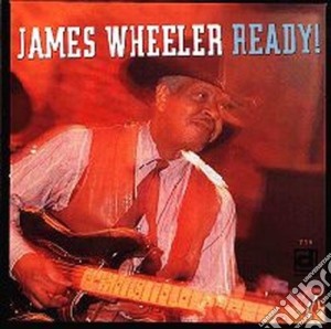James Wheeler - Ready! cd musicale di Wheeler James