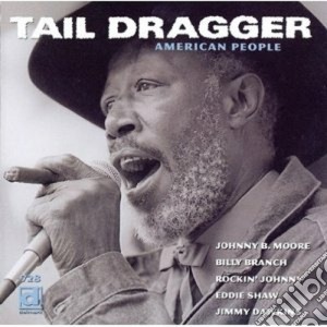 Tail Dragger Feat.jimmy Dawkins - American People cd musicale di Tail dragger feat.jimmy dawkin