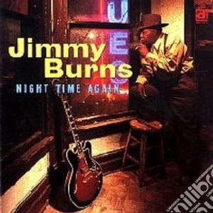 Jimmy Burns - Night Time Again cd musicale di Jimmy Burns