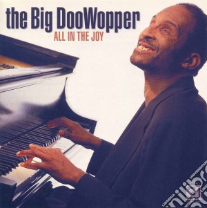 Big Doowopper (The) - All In The Joy cd musicale di The big doowopper