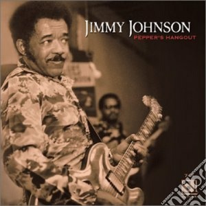 Jimmy Johnson - Pepper's Hangout cd musicale di Jimmy Johnson