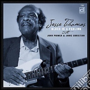 Jesse Thomas - Blues Is A Feeling cd musicale di Thomas Jesse