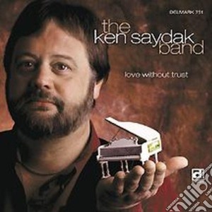 Ken Saydak Band (The) - Love Without Trust cd musicale di The ken saydak band