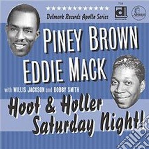 Piney Brown & Eddie Mack - Hoot & Holler Saturday... cd musicale di Piney brown & eddie