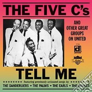 Five C's (The) - Tell Me cd musicale di The five c's