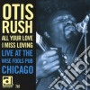 Otis Rush - All Your Love I Miss Loving: Live At Wise Fools Pub Chicago cd