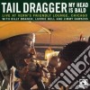 Tail Dragger - My Head Is Bald cd