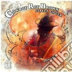 Cowboy Roy Brown - Street Singer cd