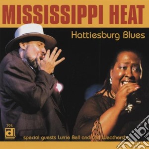 Mississippi Heat - Hattiesburg Blues cd musicale di MISSISSIPPI HEAT