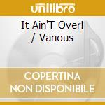 It Ain'T Over! / Various cd