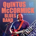 Quintus Mccormick Blues Band - Put It On Me!