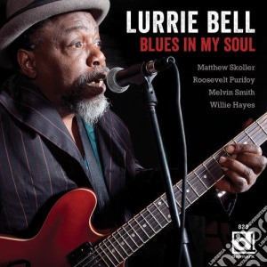 Lurrie Bell - Blues In My Soul cd musicale di Bell Lurrie