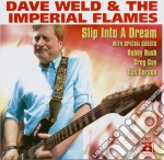 Dave Weld & The Imperial Flames - Slip Into A Dream