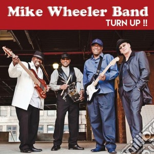 Mike Wheeler Band - Turn Up!! cd musicale di Mike Wheeler Band