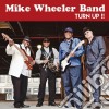Mike Wheeler Band - Turn Up!! cd