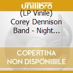 (LP Vinile) Corey Dennison Band - Night After Night lp vinile di Corey Dennison Band
