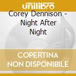Corey Dennison - Night After Night cd