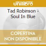 Tad Robinson - Soul In Blue cd