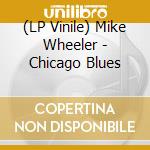 (LP Vinile) Mike Wheeler - Chicago Blues vinile