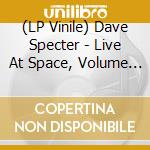 (LP Vinile) Dave Specter - Live At Space, Volume 2 vinile
