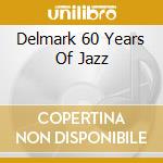 Delmark 60 Years Of Jazz cd