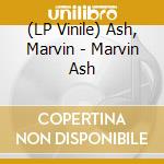 (LP Vinile) Ash, Marvin - Marvin Ash