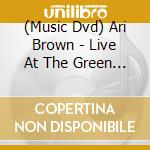 (Music Dvd) Ari Brown - Live At The Green Mill cd