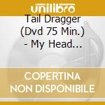 Tail Dragger (Dvd 75 Min.) - My Head Is Bald