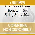 (LP Vinile) Dave Specter - Six String Soul: 30 Years On Delmark - Blue (2 Lp) vinile