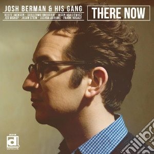Josh Berman & His Gang - There Now cd musicale di Josh berman & his ga