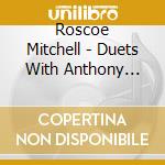 Roscoe Mitchell - Duets With Anthony Braxton cd