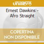 Ernest Dawkins - Afro Straight cd