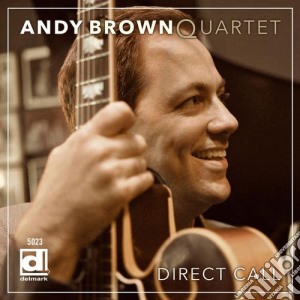 Andy Brown Quartet - Direct Call cd musicale di Andy Brown Quartet