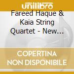 Fareed Haque & Kaia String Quartet - New Latin American Music For Guitar & String cd