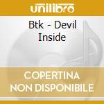 Btk - Devil Inside cd