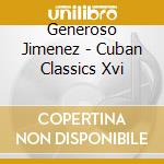 Generoso Jimenez - Cuban Classics Xvi