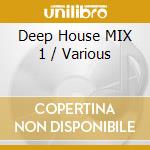 Deep House MIX 1 / Various cd