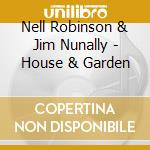 Nell Robinson & Jim Nunally - House & Garden cd