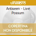 Antiseen - Live Possum cd