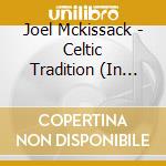 Joel Mckissack - Celtic Tradition (In Vocal Harmony) cd