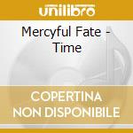 Mercyful Fate - Time cd musicale di Mercyful Fate