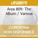 Area 809: The Album / Various cd musicale di Various Artists