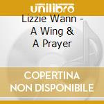 Lizzie Wann - A Wing & A Prayer cd