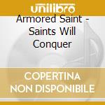 Armored Saint - Saints Will Conquer cd